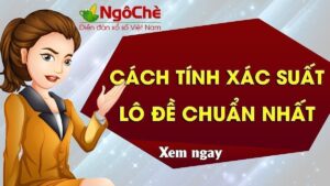 cach tinh xac suat xo so mien bac huong dan chi tiet 285 2120